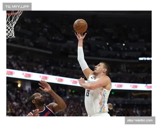 约基奇篮板掌控比赛节奏 掘金进攻体系依赖内线轴心